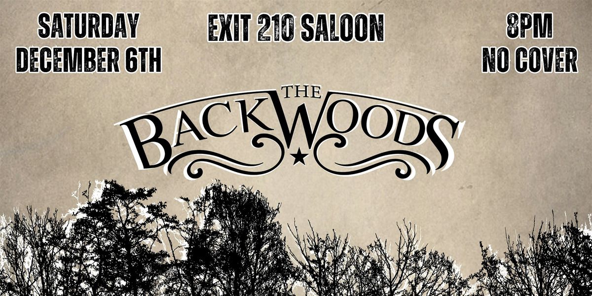 The Backwoods at the Exit 210 Saloon, 6 December | Event in Oakwood | AllEvents