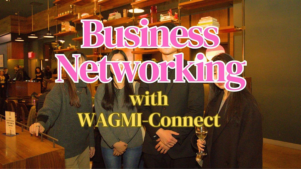 Business Networking Event NYC: WAGMI-Connect, 8 May | Event in New York | AllEvents