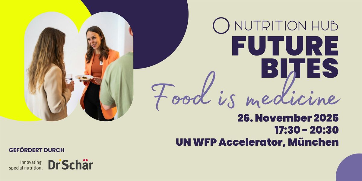 Future Bites #3 FOOD IS MEDICINE in München, 26 November | Event in München | AllEvents