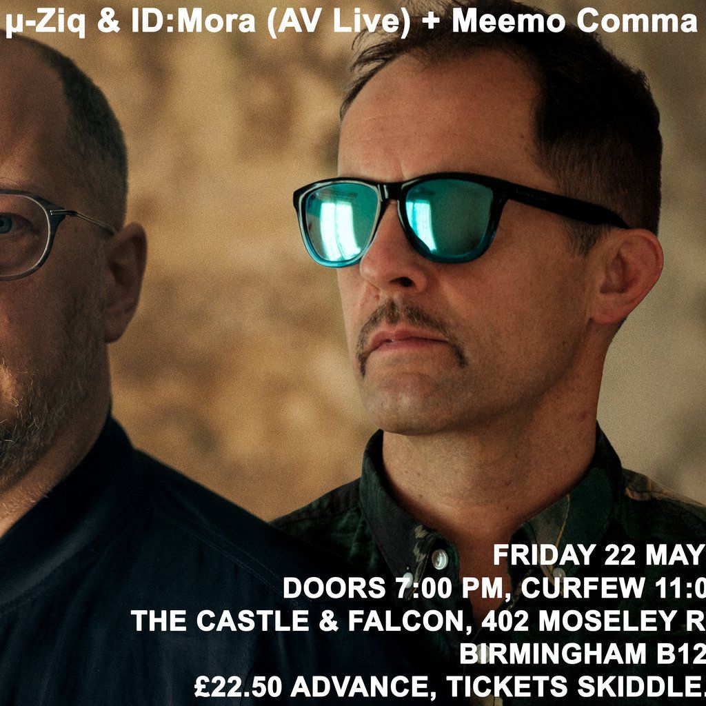 M-Ziq & ID:Mora (AV Live) + Meemo Comma (Live), 22 May | Event in Birmingham | AllEvents