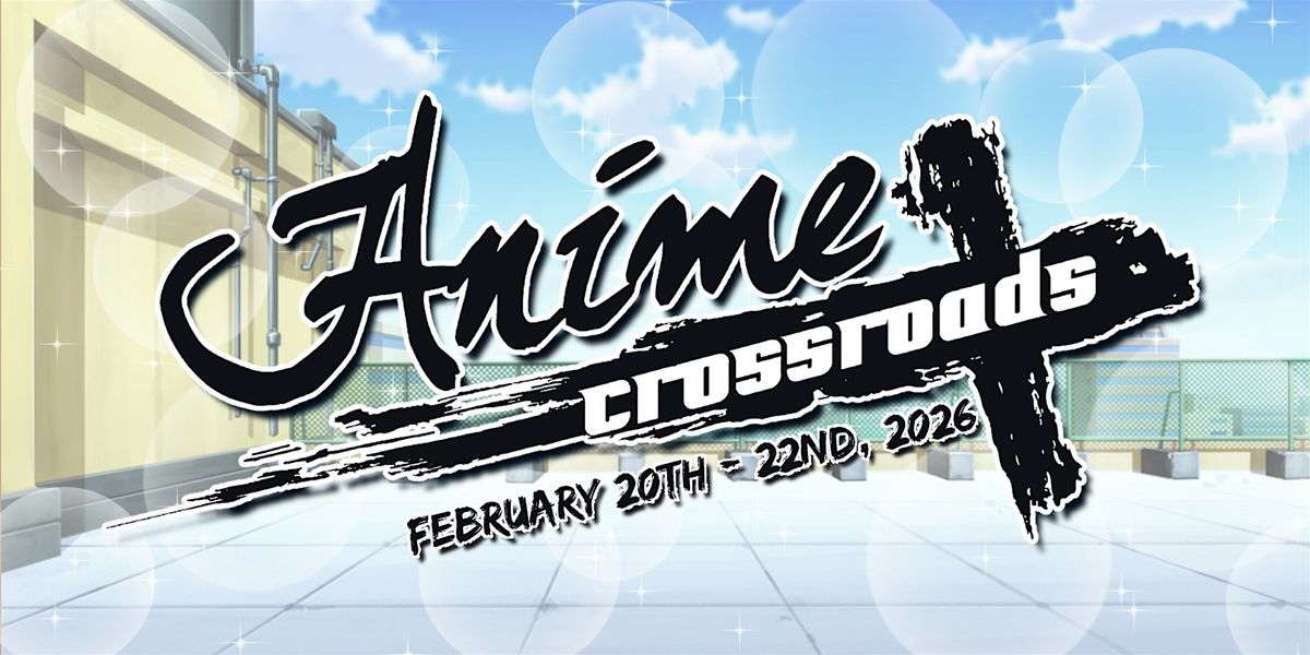Anime Crossroads 2026, 20 February | Event in Plainfield | AllEvents