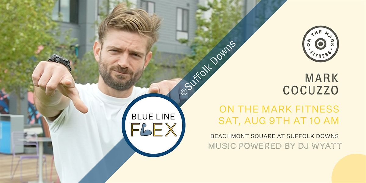 Blue Line Flex @ Suffolk Downs - On The Mark Fitness by Mark Cocuzzo, 9 August | Event in Revere | AllEvents