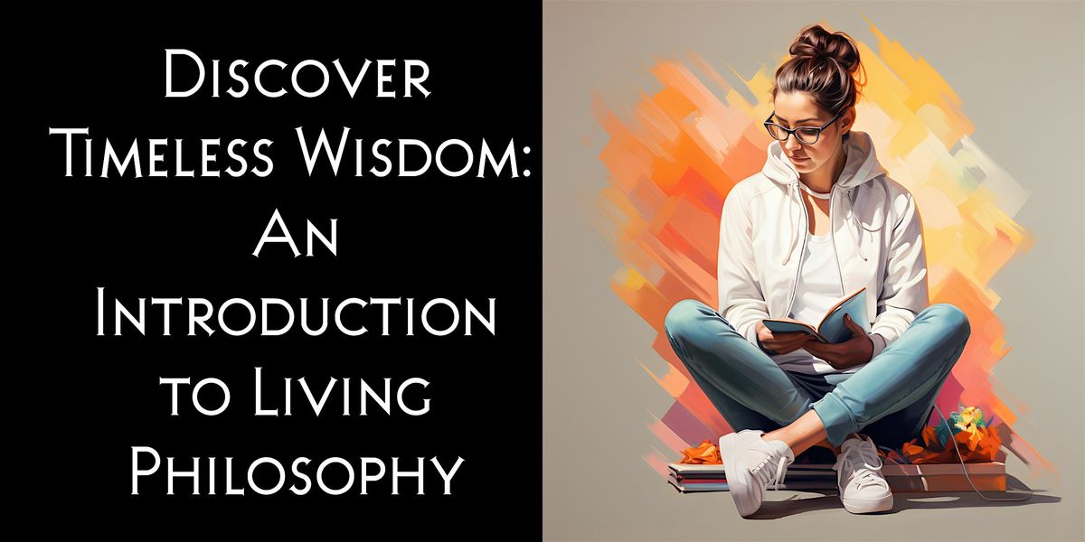 Discover Timeless Wisdom: An Introduction to Living Philosophy, 26 June | Event in Cambridge | AllEvents