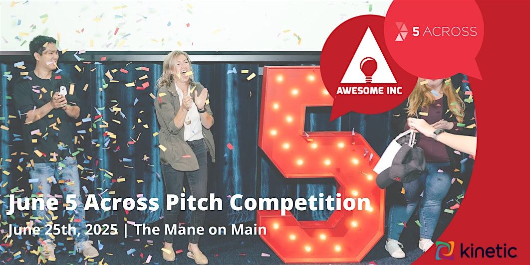 5 Across June 2025 Entrepreneur Pitch Competition - Awesome Inc, 25 June | Event in Lexington | AllEvents