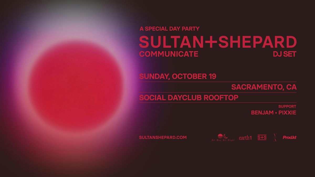 SULTAN + SHEPARD DJ Set | Social Dayclub, 19 October | Event in Sacramento | AllEvents