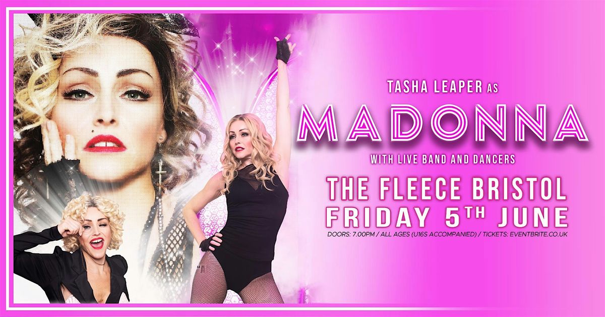 Tasha Leaper as MADONNA + dancers & band, 5 June | Event in Bristol | AllEvents