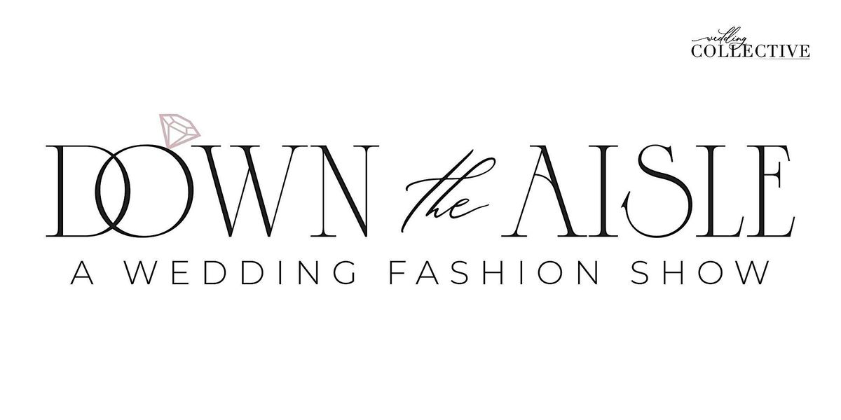 Down the Aisle: A Wedding Fashion Show 2025 | Wedding Collective New Mexico, 17 August | Event in Albuquerque