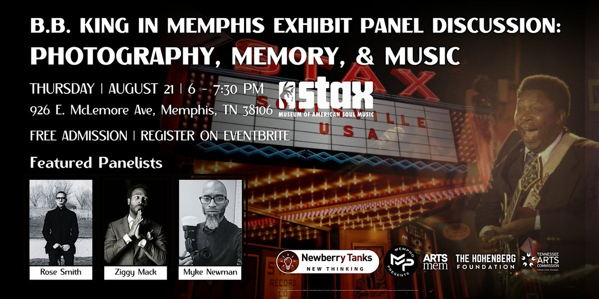 B.B. King in Memphis Exhibit Panel Discussion: Photography, Memory, & Music, 21 August | Event in Memphis