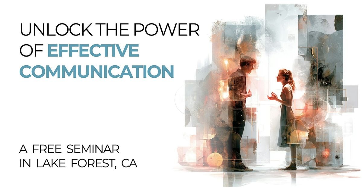 Unlock the Power of Effective Communication - A Free Seminar, 11 October | Event in Lake Forest | AllEvents