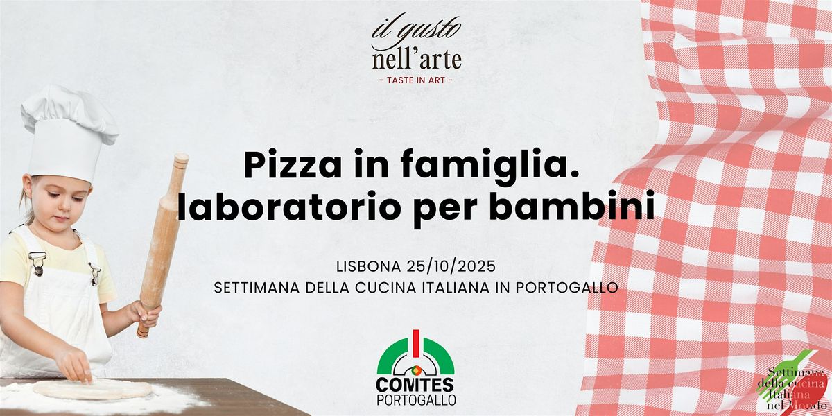 Pizza in Famiglia: Laboratorio per Bambini, 25 October | Event in Lisboa | AllEvents