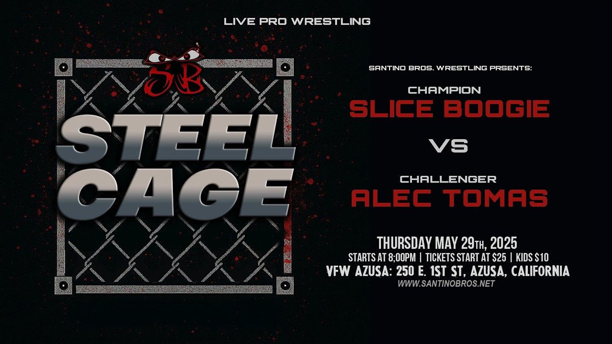 Santino Bros. Wrestling presents: STEEL CAGE, 29 May | Event in Azusa | AllEvents