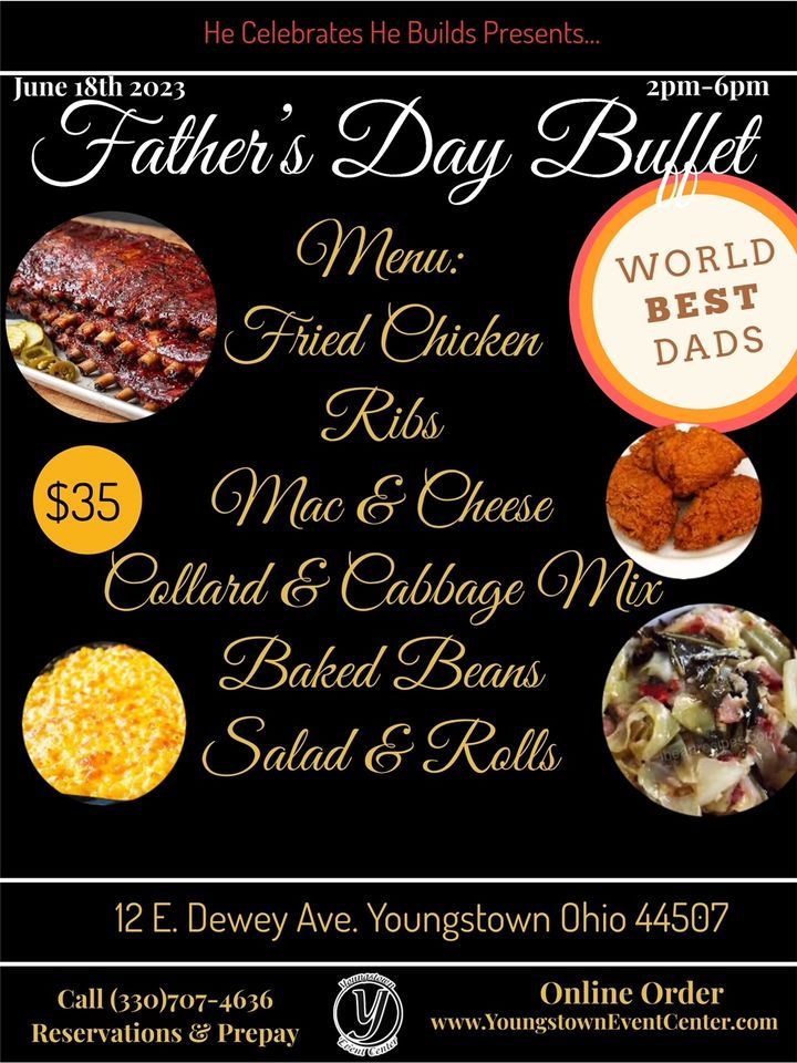 "Fathers Day Buffet" Presented by He Celebrates He Builds 2pm6pm