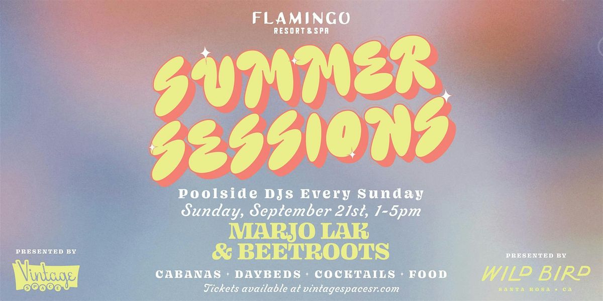Summer Sessions - Sundays @ The Pool - Featuring: MARJO LAK & BEETROOTS, 21 September | Event in Santa Rosa