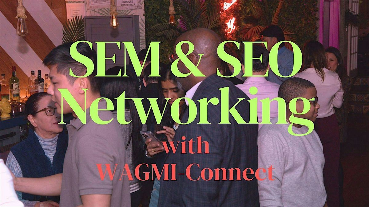 Paid Search (SEM) & SEO Business Networking Event NYC: WAGMI-Connect, 24 June | Event in New York | AllEvents