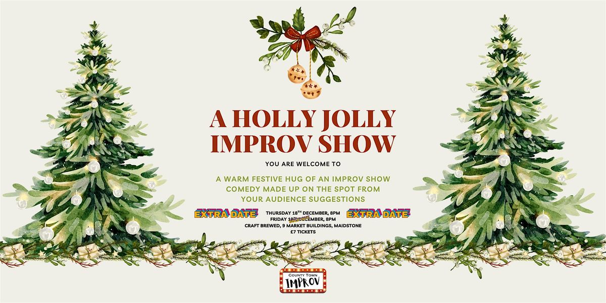 EXTRA DATE Holly Jolly Improv Show - Christmas Comedy - County Town Improv, 18 December | Event in Maidstone