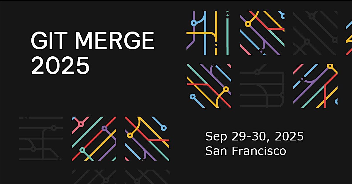 Git Merge 2025, 29 September | Event in San Francisco | AllEvents