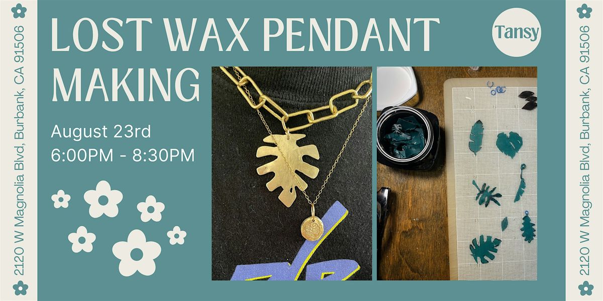 Lost Wax Pendant Making Workshop, 23 August | Event in Burbank | AllEvents