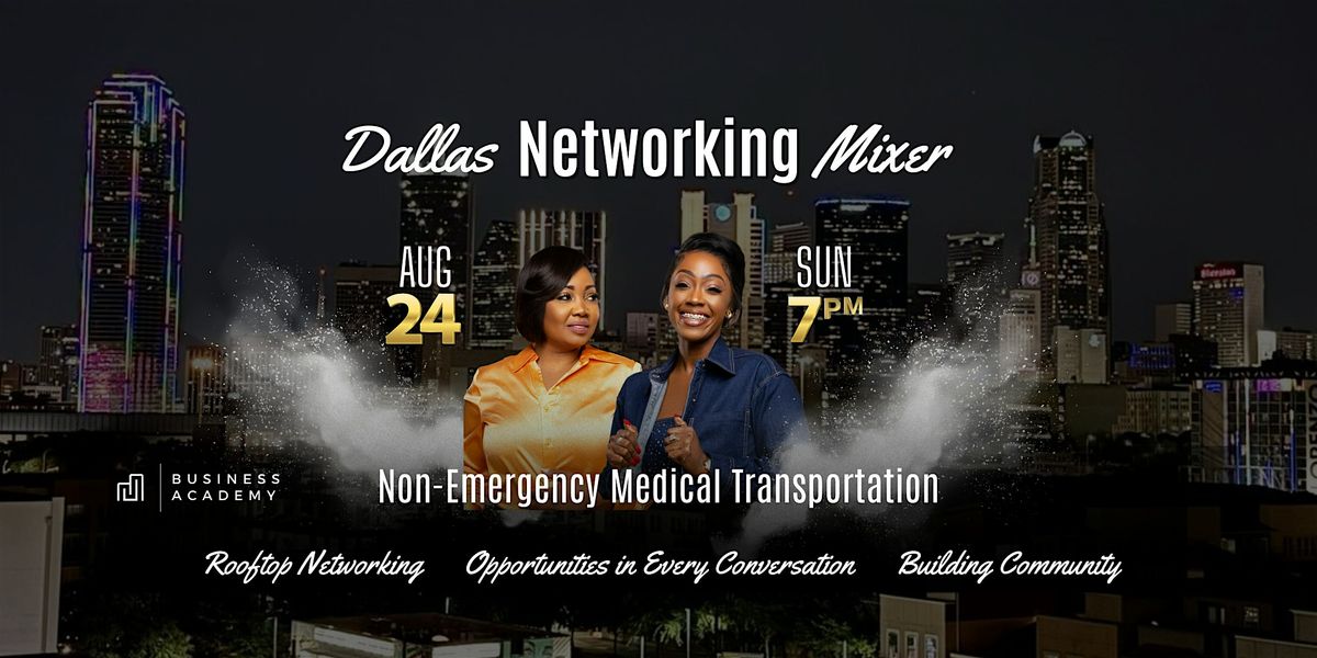 Dallas NEMT Networking Mixer Presented by MJ Business Academy, 24 August | Event in Dallas | AllEvents