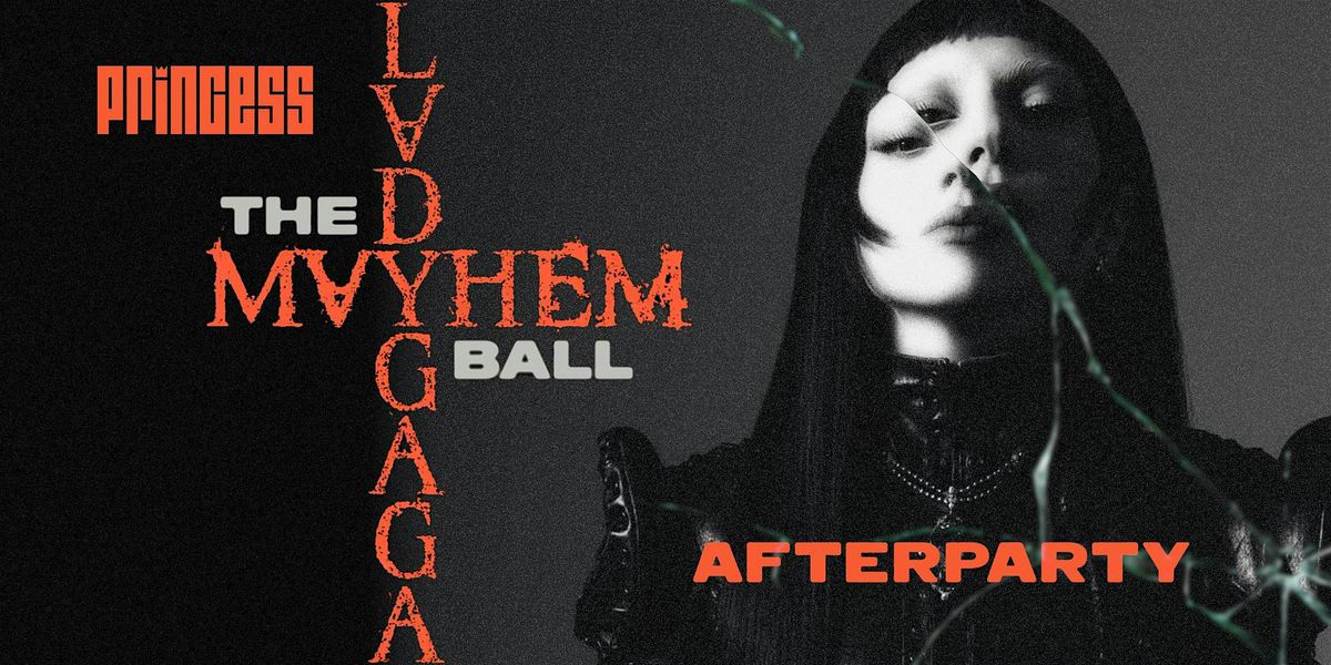 The GAGA MAYHEM BALL AFTERPARTY · Presented by PRINCESS, 24 July | Event in San Francisco | AllEvents
