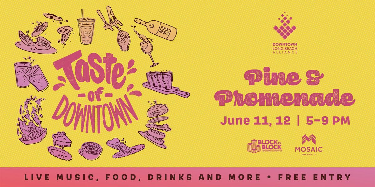 Taste of Downtown: Pine & Promenade, 11 June | Event in Long Beach | AllEvents