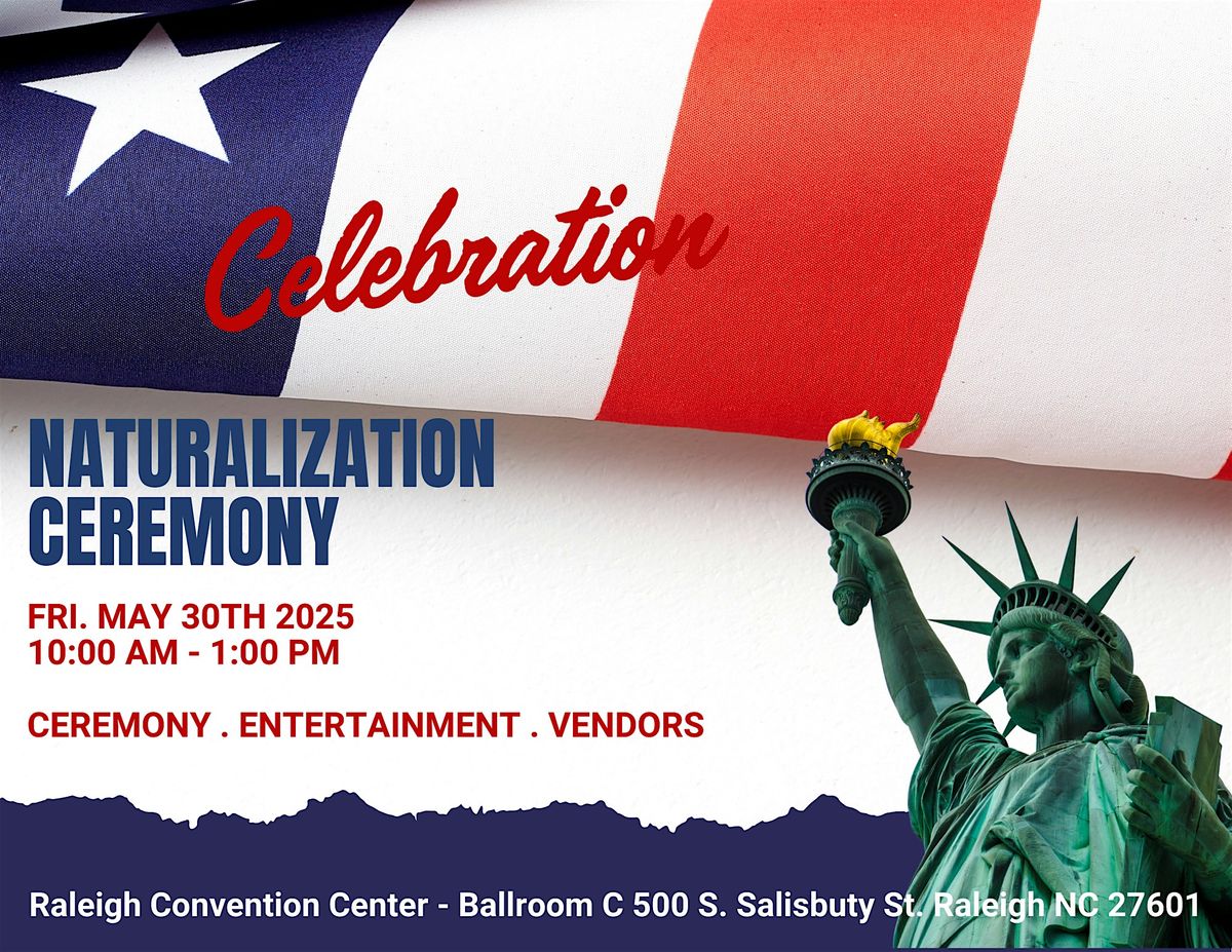 Naturalization Ceremony & Celebration, 30 May | Event in Raleigh | AllEvents