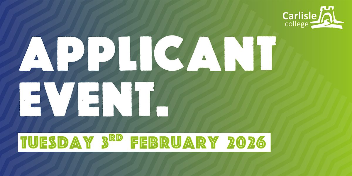 Carlisle College February Applicant Event, 3 February | Event in Carlisle | AllEvents