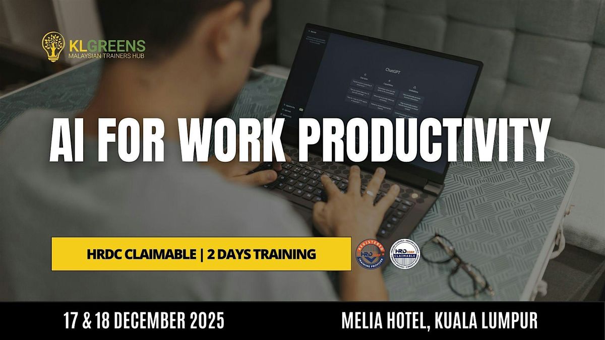 AI FOR PRODUCTIVITY (HRDC CLAIMABLE COURSES), 17 December | Event in Kuala Lumpur | AllEvents