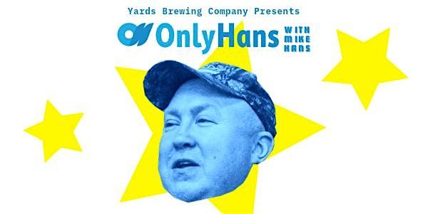 OnlyHans: May 2025 | Event in Philadelphia | AllEvents