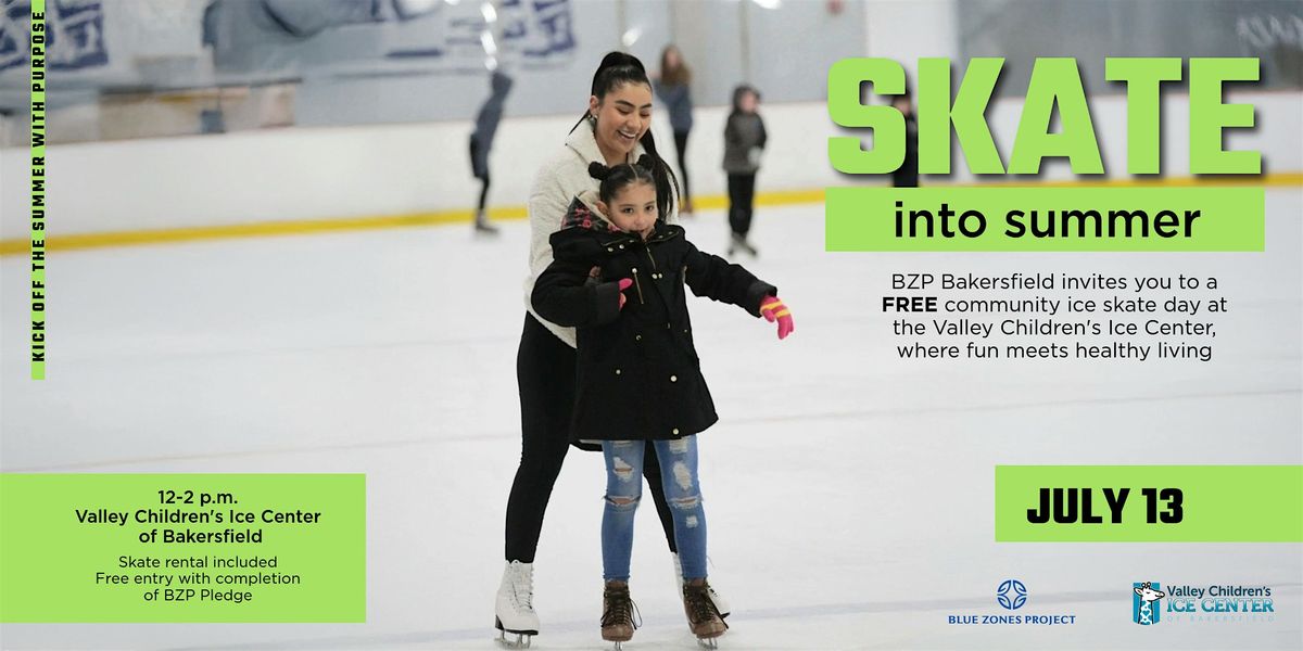Skate into Summer event - BZP Bakersfield, 13 July | Event in Bakersfield | AllEvents