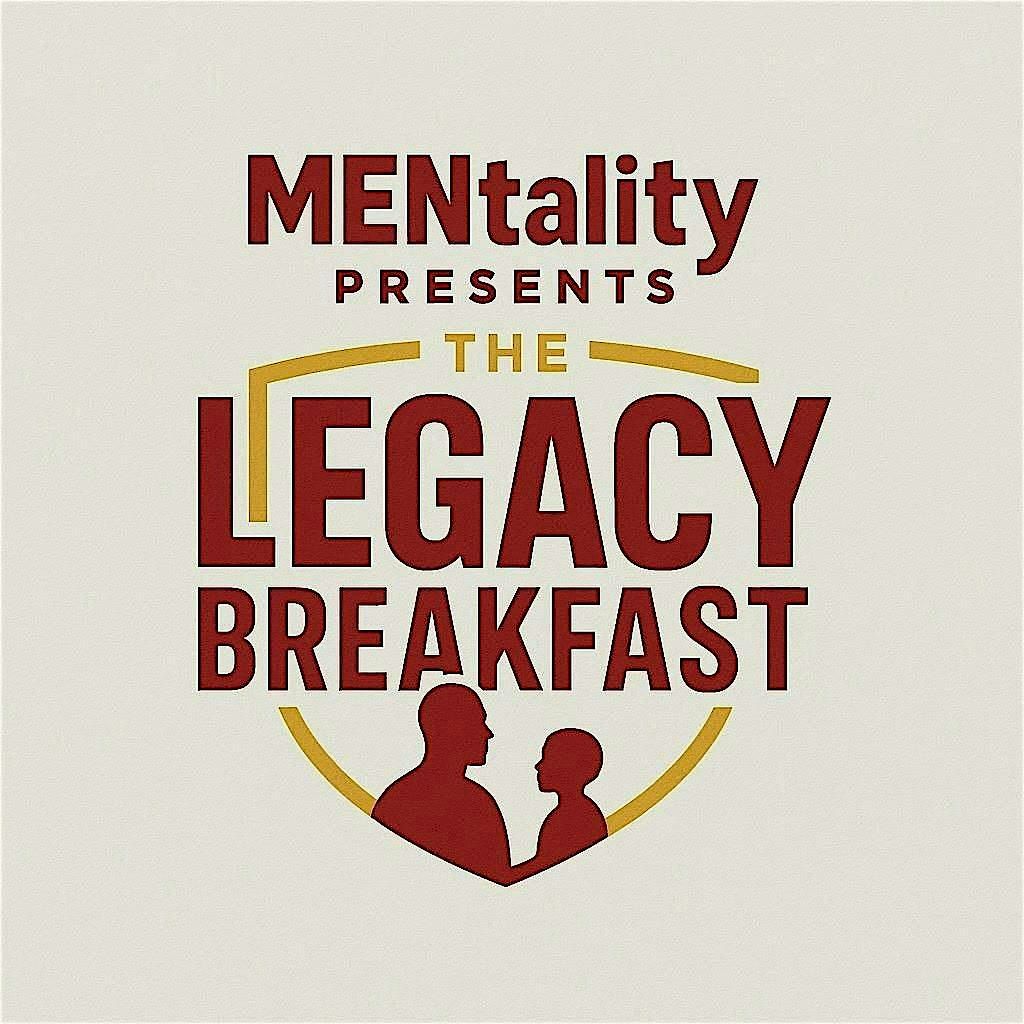 MENtality Presents: The Legacy Breakfast | Event in Fairfield | AllEvents
