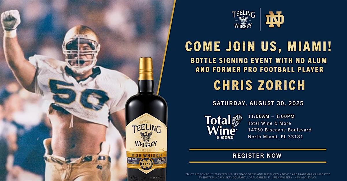 Chris Zorich Teeling x Notre Dame Limited Edition Bottle Signing Meet+Greet, 30 August | Event in North Miami