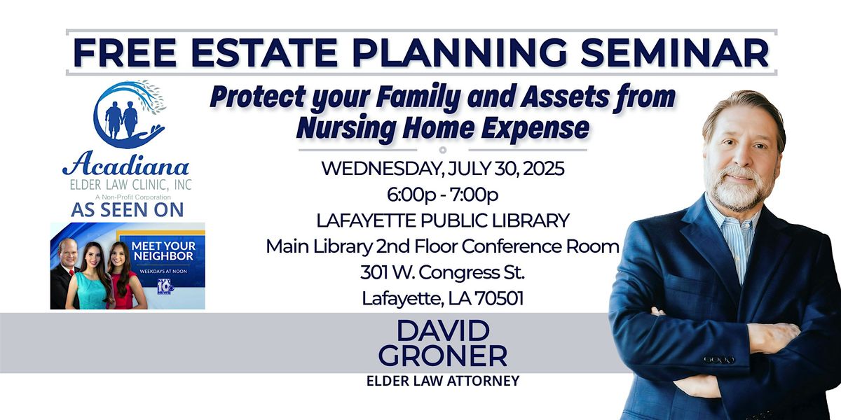 FREE ESTATE PLANNING SEMINAR IN LAFAYETTE, LA, 30 July | Event in Lafayette | AllEvents