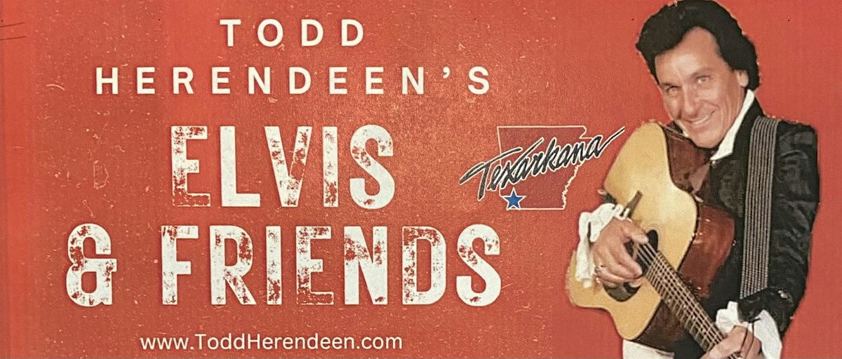 Todd Herendeen's Elvis and Friends, 25 October | Event in Texarkana | AllEvents