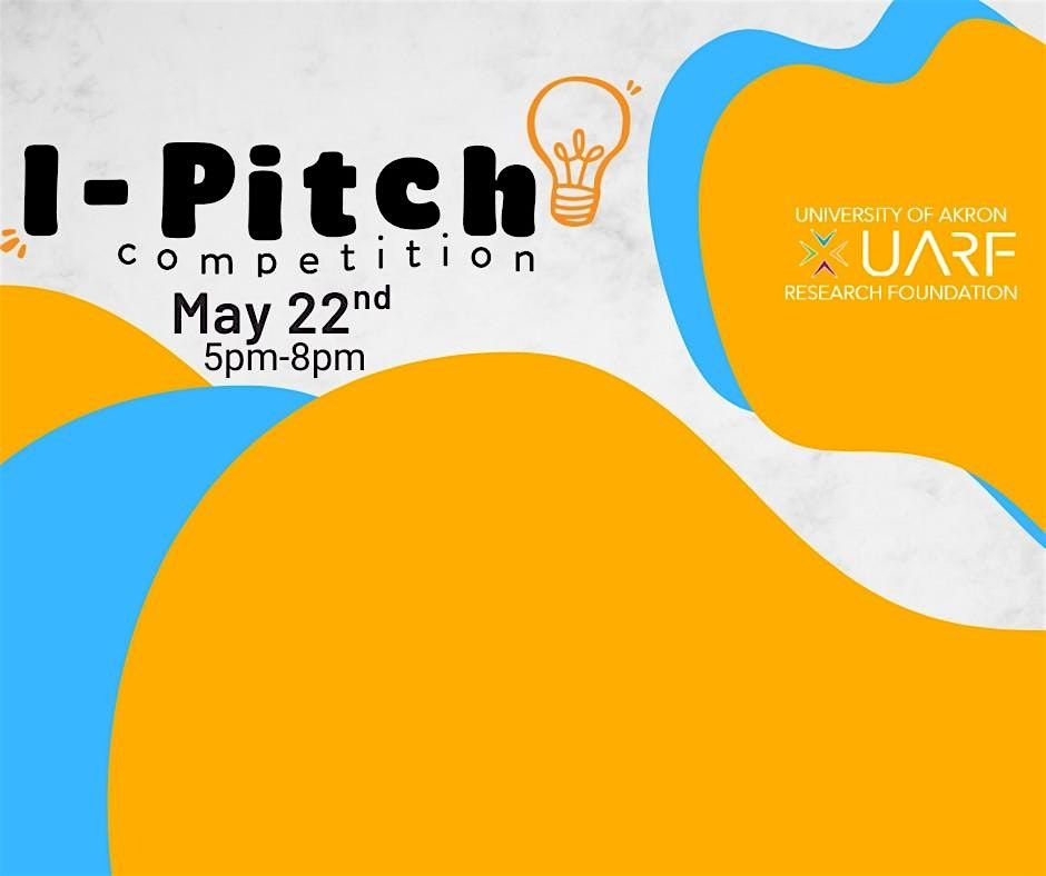 I-Pitch Competition, 22 May | Event in Akron | AllEvents