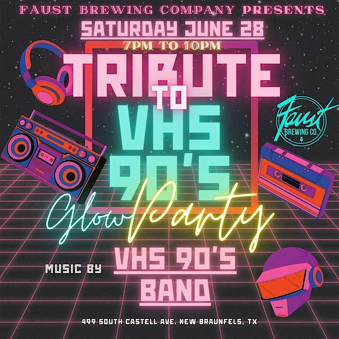 VHS 90's BAND and GLOW PARTY, 28 June | Event in New Braunfels | AllEvents