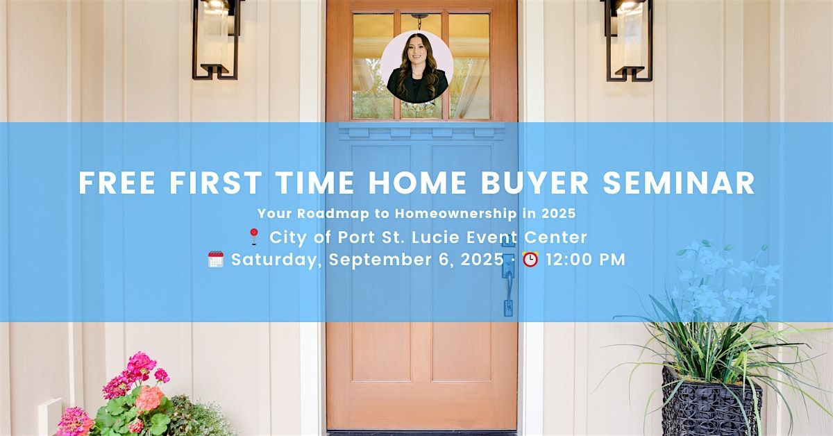 Port St. Lucie Homebuyer Seminar: Your Roadmap to Homeownership in 2025, 6 September | Event in Port St. Lucie