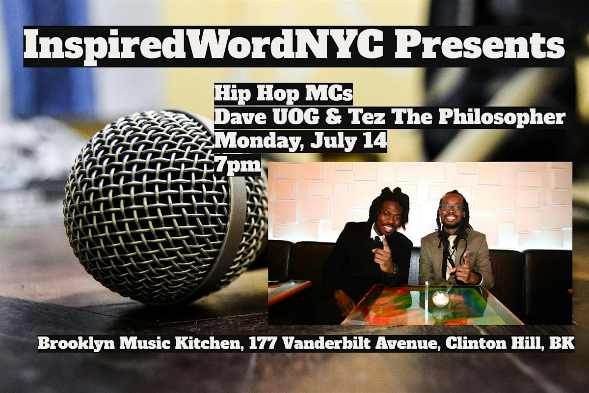 InspiredWordNYC Presents Hip Hop MCs Dave UOG and Tez The Philosopher, 14 July | Event in Brooklyn | AllEvents