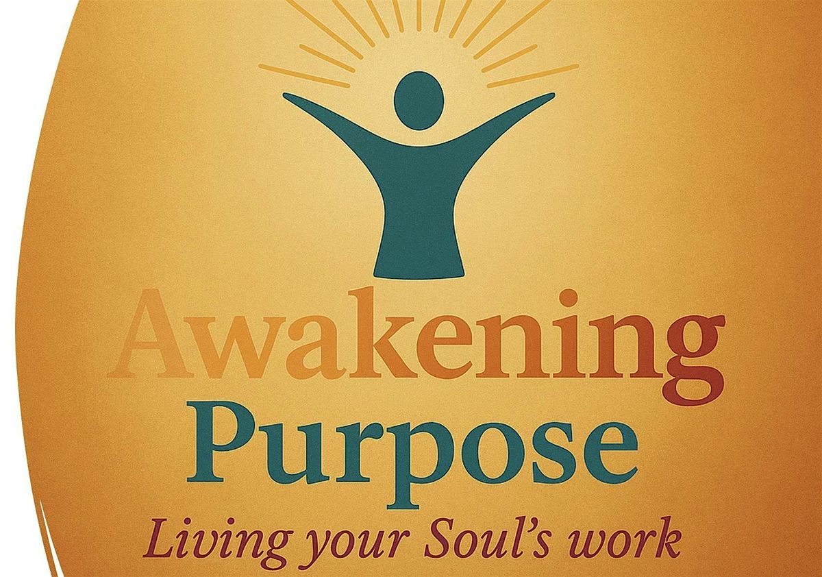 Awakening Your Purpose Living Your Soul's Work, 7 December | Event in Litibú | AllEvents