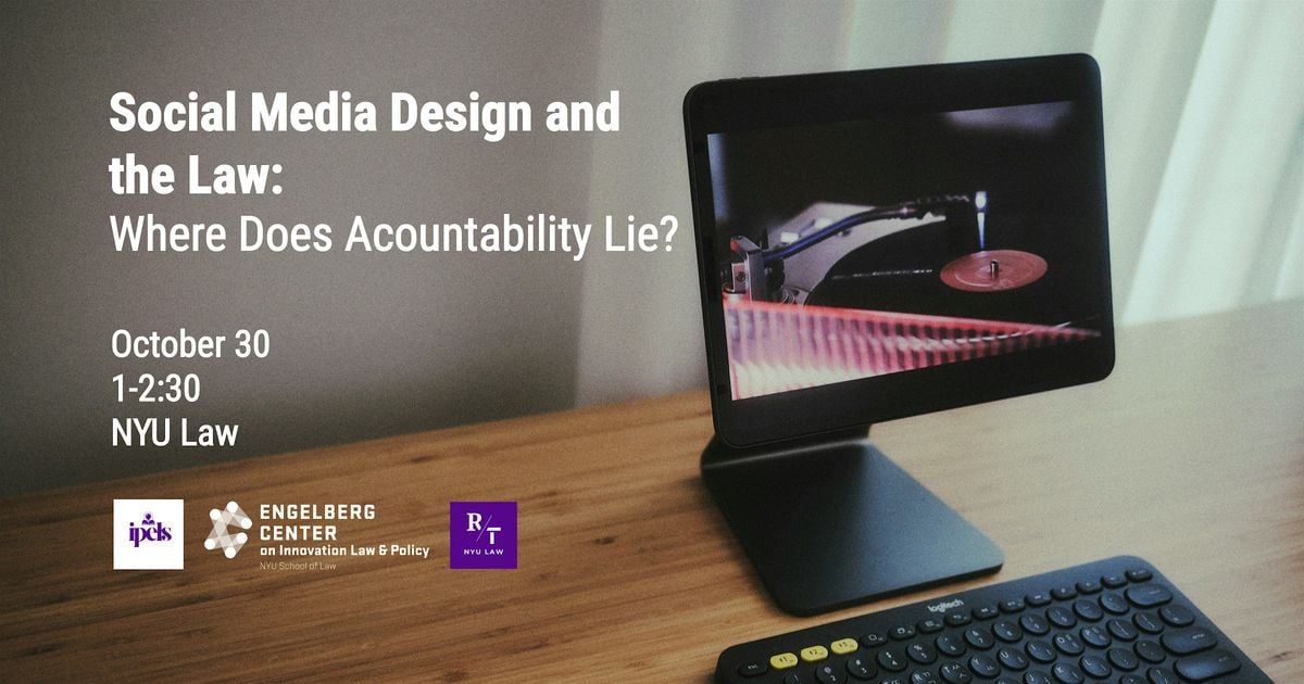 Social Media Design and the Law: Where Does Accountability Lie?, 30 October | Event in New York | AllEvents
