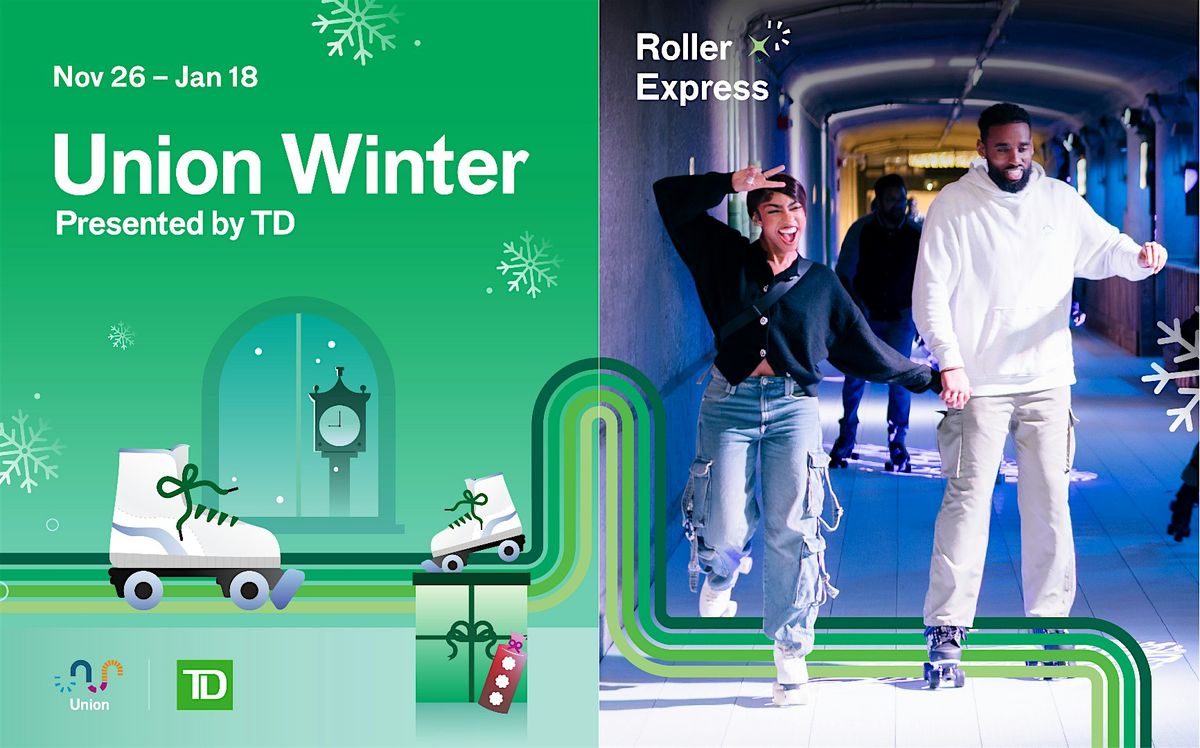 Week of Dec 1 - 7, Union Winter Roller Express presented by TD 2025, 1 December | Event in Toronto | AllEvents