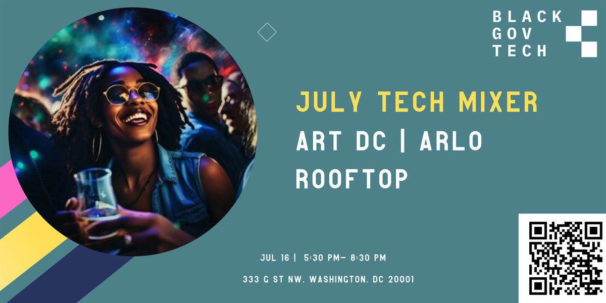 Black Gov Tech | July Tech Mixer @ Arlo Rooftop - Come Join Us!!, 16 July | Event in Washington | AllEvents
