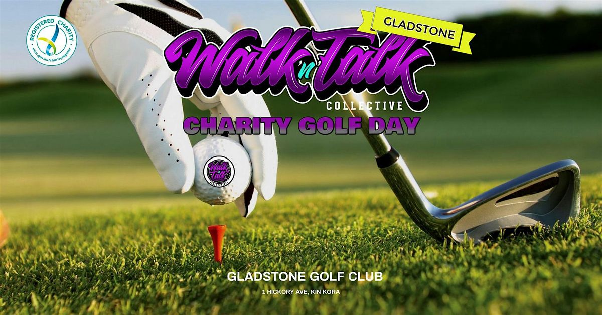 Walk 'n' Talk Gladstone Charity Golf Day, 22 August | Event in Kin Kora | AllEvents