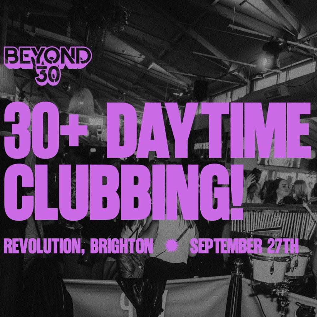 OVER 30s DAYTIME CLUBBING BRIGHTON, 27 September | Event in Brighton | AllEvents