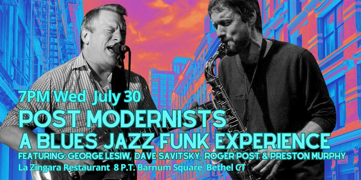 Post Modernists-Blues Jazz Funk Experience W/Post, Savitsky, Lesiw & Murphy, 30 July | Event in Bethel