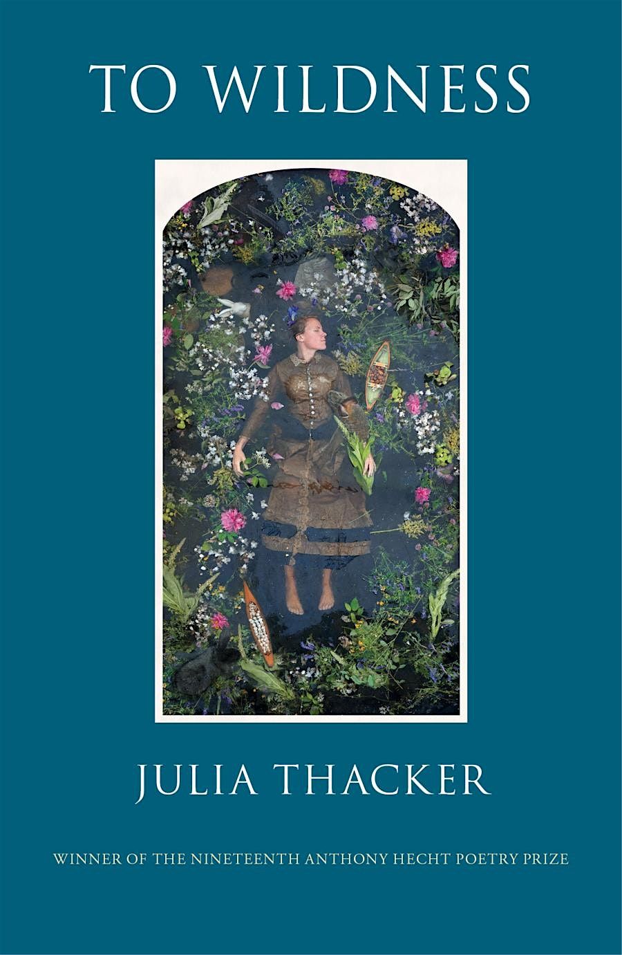 Julia Thacker TO WILDNESS, winner of the 19th annual Anthony Hecht Poetry, 12 September | Event in Provincetown