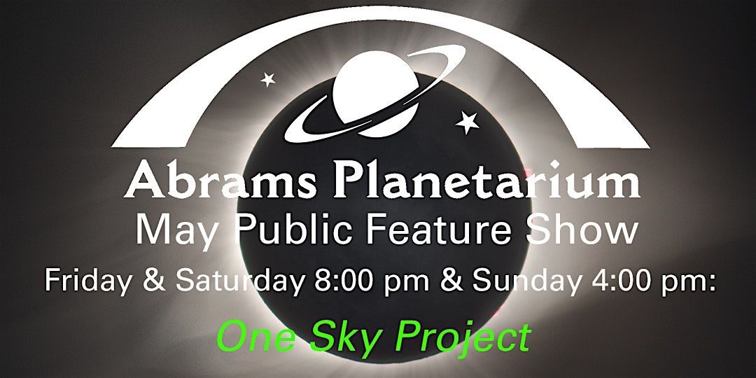 Abrams Planetarium May 2025 Public Feature Show | Event in East Lansing | AllEvents