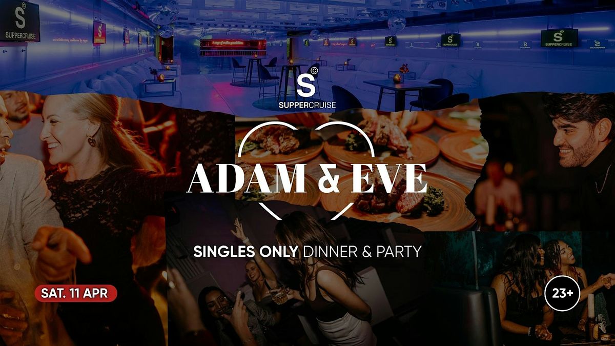 Adam & Eve x SUPPER Cruise - Love Afloat Part II,  Singles only  23+, 11 April | Event in Amsterdam | AllEvents
