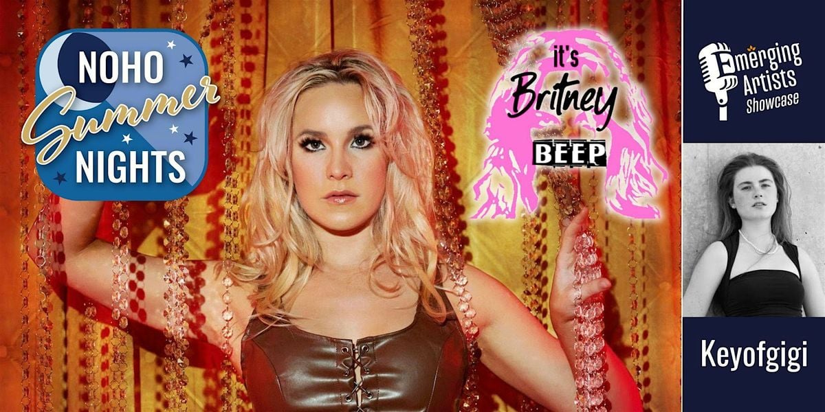 NoHo Summer Nights - IT'S BRITNEY BEEP: Britney Spears Tribute w/ Keyofgigi, 16 August | Event in North  Hollywood