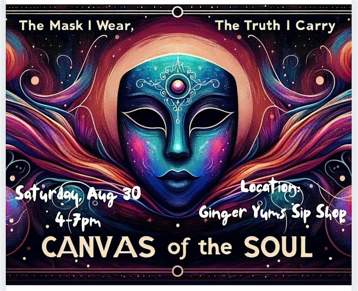 Canvas Of The Soul: The Mask I Wear, The Truth I Carry, 30 August | Event in Johns Creek | AllEvents