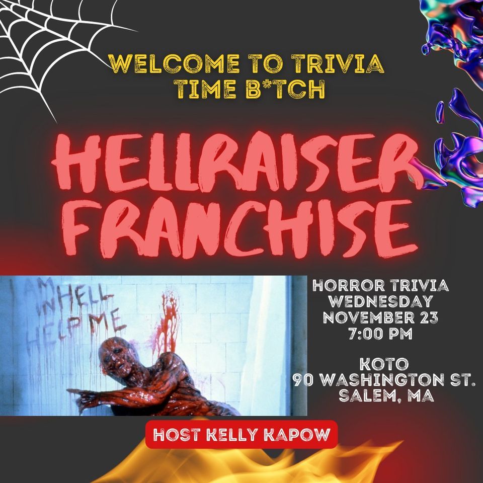 Welcome To Trivia Time B tch Hellraiser Theme Koto Salem November 